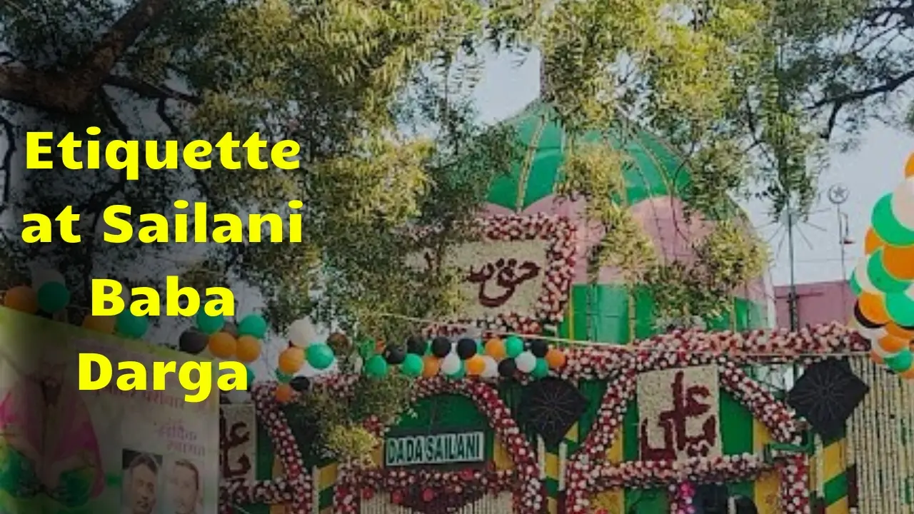 Etiquette at Sailani Baba Darga