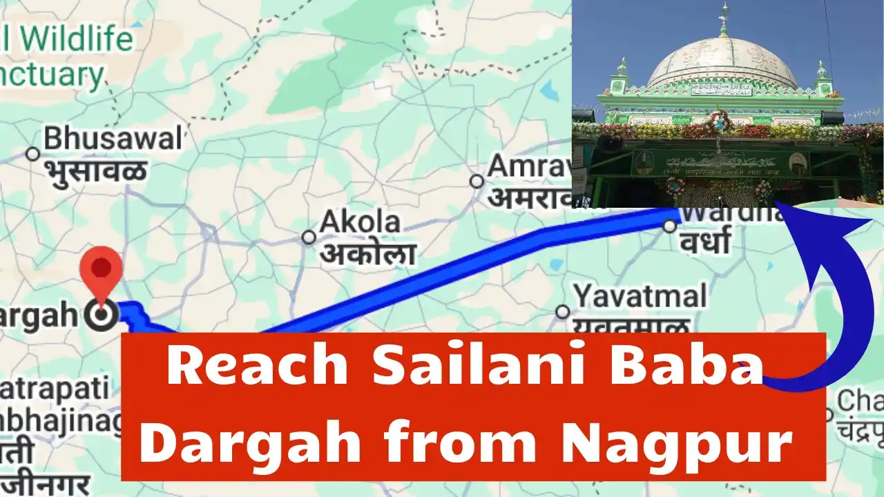 Reach Sailani Baba Dargah from Nagpur